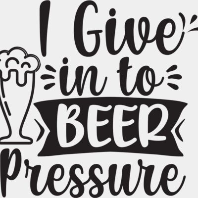 i give in to beer pressure Thumbnail