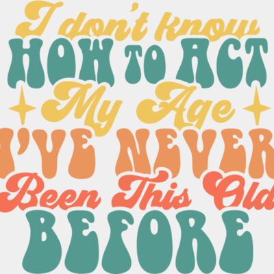 I dont know how to act my age Thumbnail