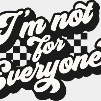 Im not for everyone Thumbnail