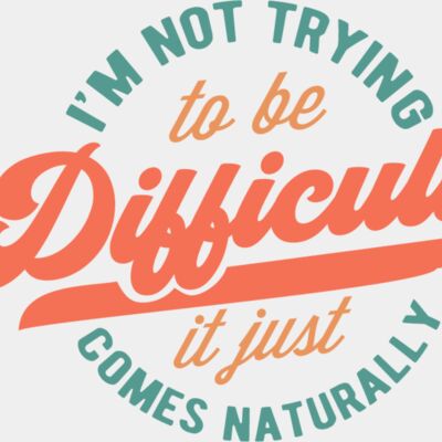 Im not trying to be difficult Thumbnail