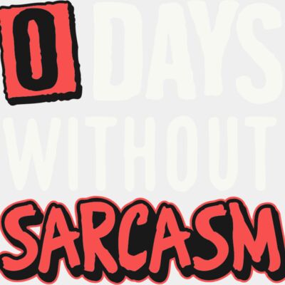 0 days without sarcasm Thumbnail
