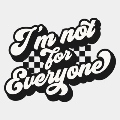 Im not for everyone Thumbnail