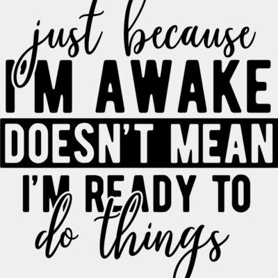 just because Im awake SVG Thumbnail