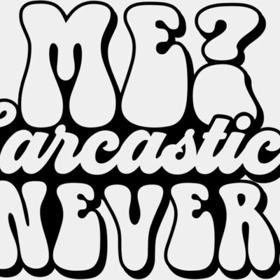 Me sarcastic never SVG Thumbnail